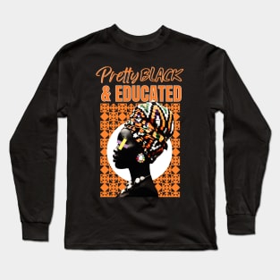 Pretty Black And Educated Retro African Queen Long Sleeve T-Shirt